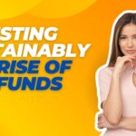 Investing Sustainably The Rise of ESG Funds