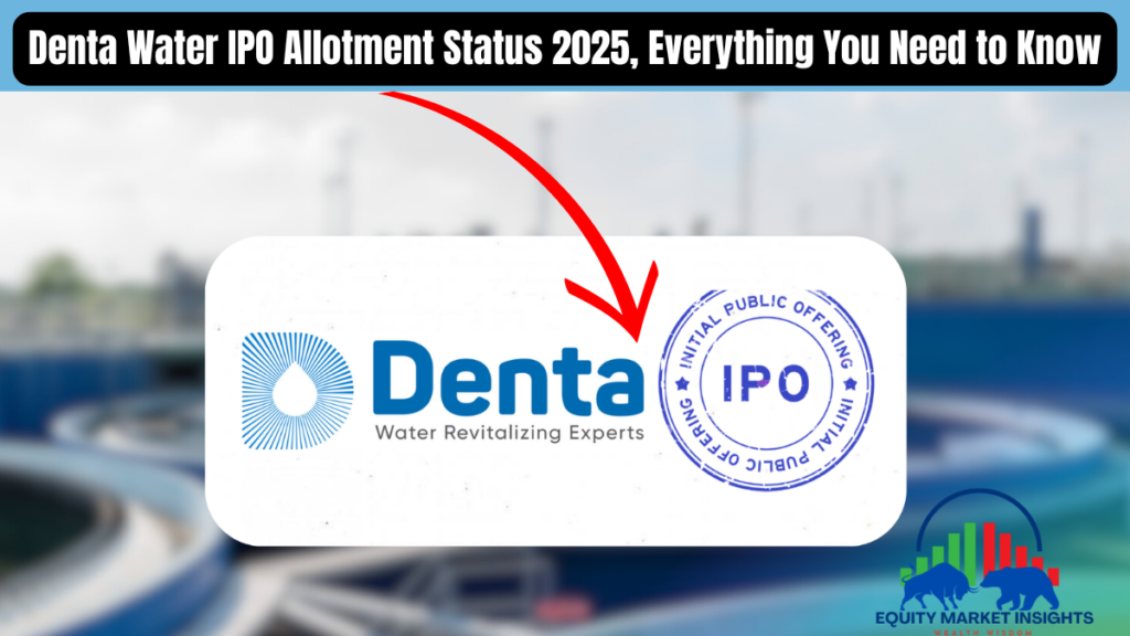 Denta Water IPO Allotment Status 2025