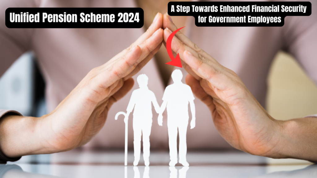 Unified Pension Scheme 2024